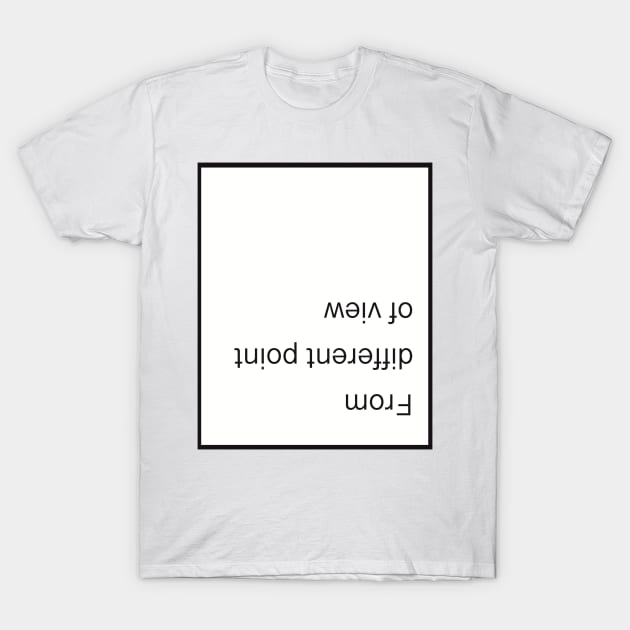 From different point of view T-Shirt by Holailustra